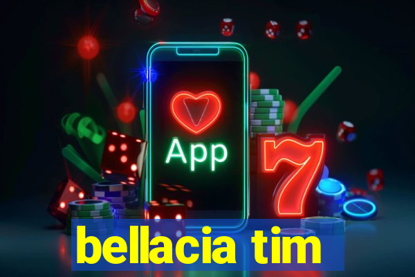 bellacia tim